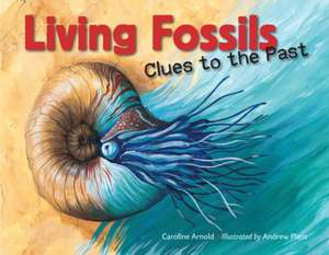 Living Fossils de Caroline Arnold