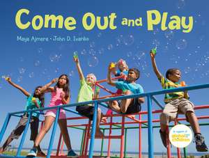 Come Out and Play de Maya Ajmera