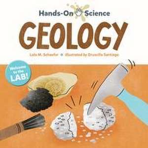 Hands-On Science: Geology de Lola M. Schaefer