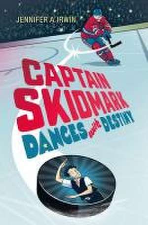 Captain Skidmark Dances with Destiny de Jennifer A. Irwin