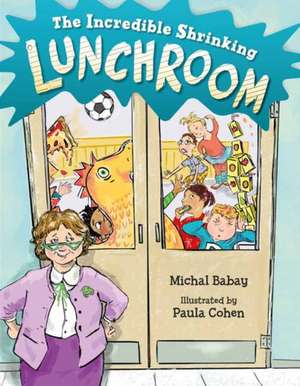 The Incredible Shrinking Lunchroom de Michal Babay