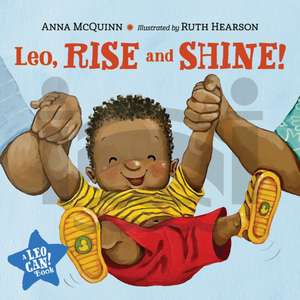 Leo, Rise and Shine! de Anna Mcquinn