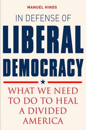 In Defense of Liberal Democracy de Mauel Hinds