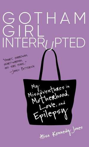 Gotham Girl Interrupted de Alisa Kennedy Jones