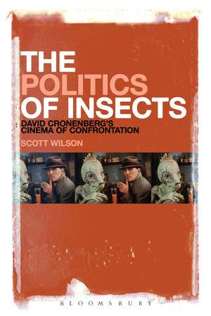 The Politics of Insects: David Cronenberg's Cinema of Confrontation de Dr, Associate Head of Department Scott Wilson