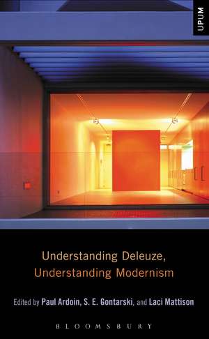 Understanding Deleuze, Understanding Modernism de Paul Ardoin