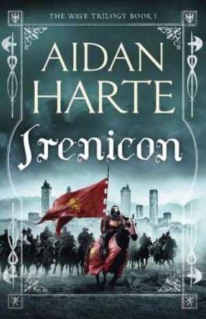 Irenicon: Book 1 of the Wave Trilogy de Aidan Harte