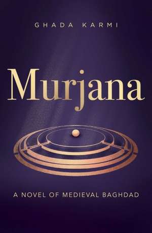 Murjana: A novel of medieval Baghdad de Ghada Karmi