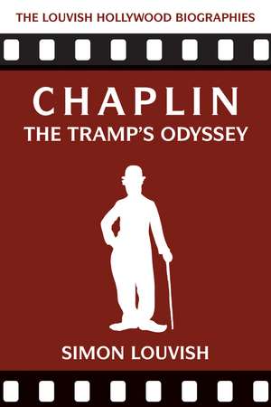 Chaplin: The Tramp's Odyssey de Simon Louvish