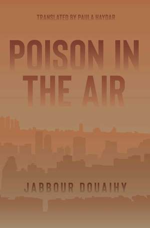 Poison in the Air: A Novel de Jabbour Douaihy