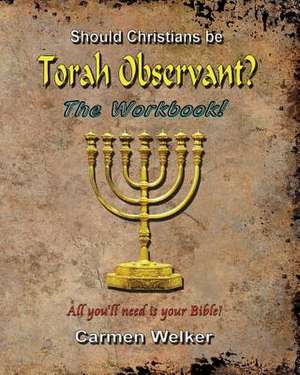 Should Christians Be Torah Observant? - The Workbook de Carmen Welker