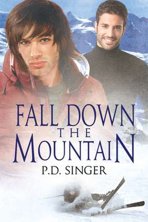 Fall Down the Mountain de P. D. Singer