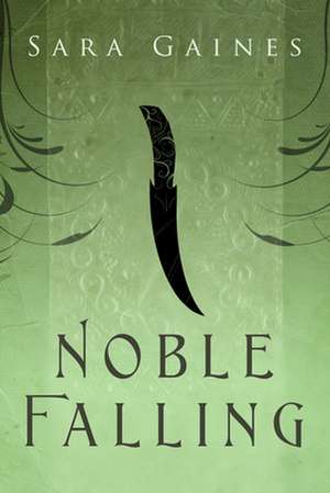 Noble Falling de Sara Gaines