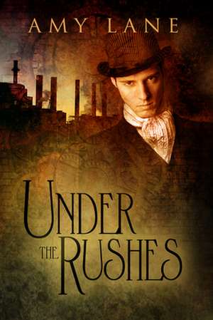 Under the Rushes de Amy Lane