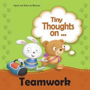 Tiny Thoughts on Teamwork de Agnes De Bezenac