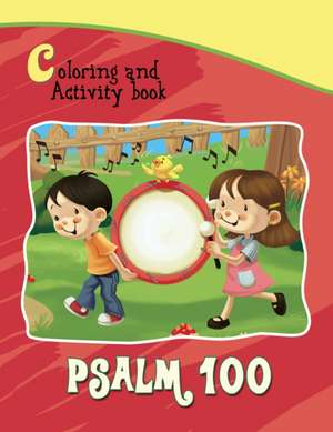 Psalm 100 Coloring Book and Activity Book de Agnes De Bezenac