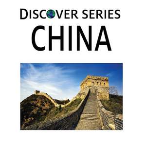 China: Discover Series Picture Book for Children de Xist Publishing