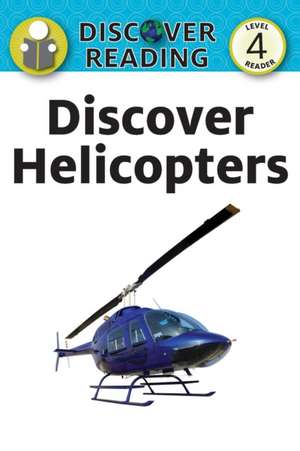 Discover Helicopters de Xist Publishing