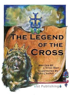 The Legend of the Cross de Chrissi Hart