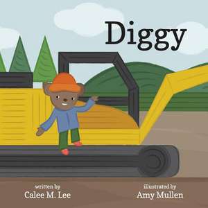 Diggy: An Illustrated Guide to the Women Who Explored the World de Calee M. Lee