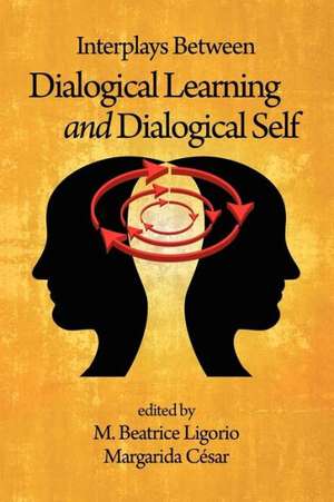 Interplays Between Dialogical Learning and Dialogical Self de Margarida Cesar