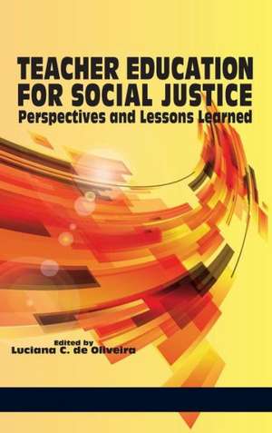 Teacher Education for Social Justice de Luciana C. De Oliveira