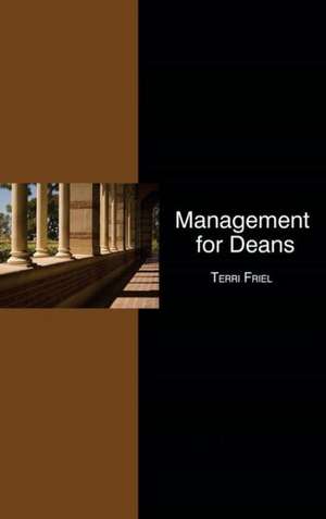 Management for Deans (Hc) de Terri Friel