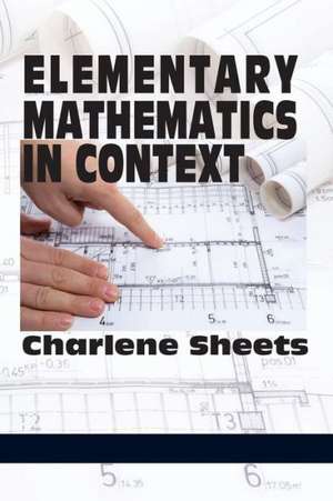 Elementary Mathematics in Context de Charlene Sheets