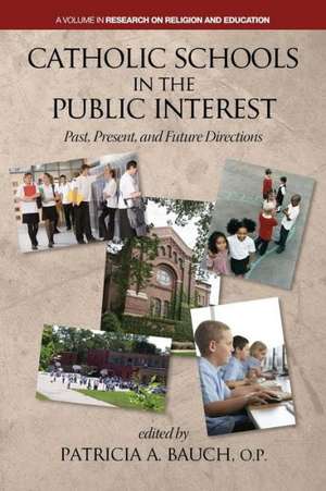 Catholic Schools and the Public Interest de Patricia a. Bauch