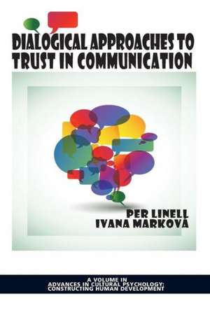 Dialogical Approaches to Trust in Communication (Hc) de Per Linell