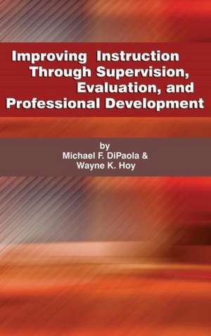 Improving Instruction Through Supervision, Evaluation, and Professional Development (Hc) de Michael F. DiPaola