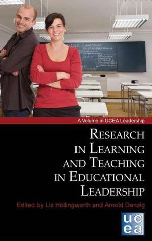 Research in Learning and Teaching in Educational Leadership (Hc) de Arnold Danzig