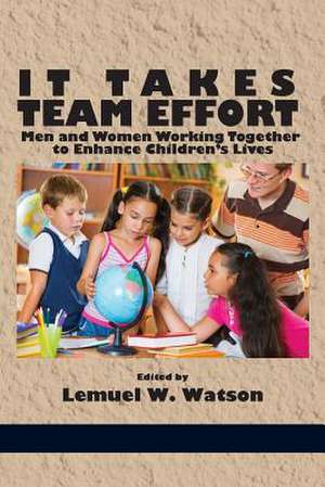 It Takes Team Effort de Lemuel W. Watson