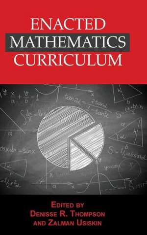 Enacted Mathematics Curriculum de Denisse R. Thompson