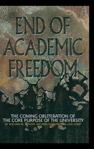 End of Academic Freedom de William M. Bowen