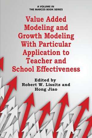 Value Added Modeling and Growth Modeling with Particular Application to Teacher and School Effectiveness de Hong Jiao