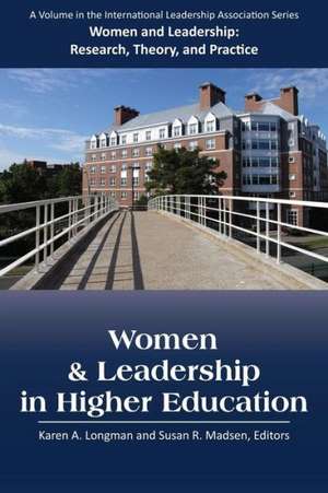 Women and Leadership in Higher Education de Karen A. Longman