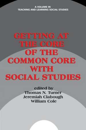 Getting at the Core of the Common Core with Social Studies de Jeremiah Clabough