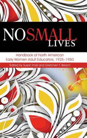 No Small Lives de Gretchen T. Bersch