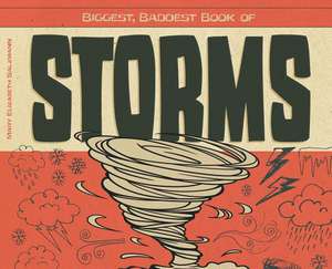 Biggest, Baddest Book of Storms de Mary Elizabeth Salzmann