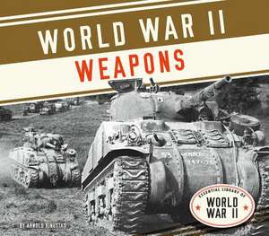 World War II Weapons de Arnold Ringstad