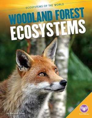 Woodland Forest Ecosystems de Racquel Foran