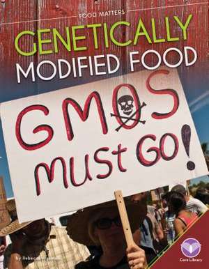 Genetically Modified Food de Rebecca Rissman