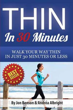 Thin in 30 Minutes de Jon Benson