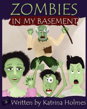 Zombies in My Basement: Design Perspective de Katrina Holmes