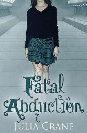 Fatal Abduction de Julia Crane