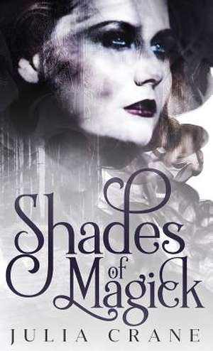 Shades of Magick de Julia Crane