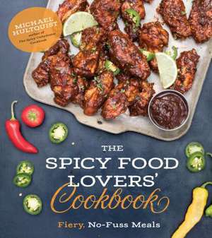 The Spicy Food Lovers' Cookbook de Hultquist, Michael