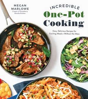 Incredible One-Pot Cooking de Megan Marlowe