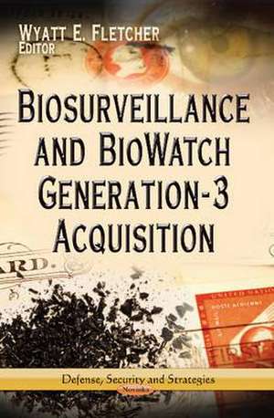 Biosurveillance & BioWatch Generation-3 Acquisition de Wyatt E. Fletcher